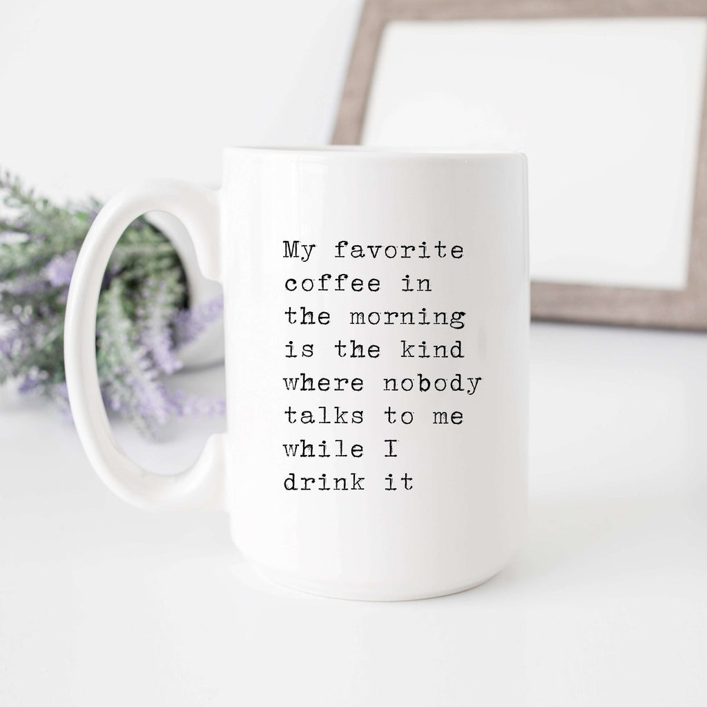 Favorite Coffee When Nobody Talks To Me Mug