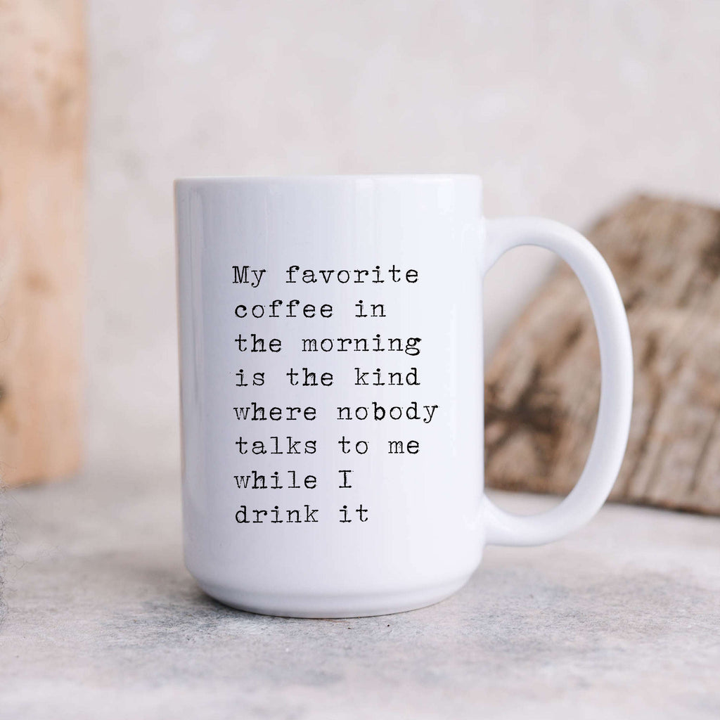Favorite Coffee When Nobody Talks To Me Mug
