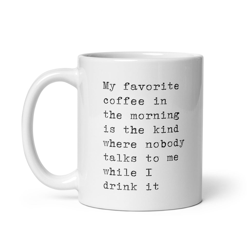 Favorite Coffee When Nobody Talks To Me Mug