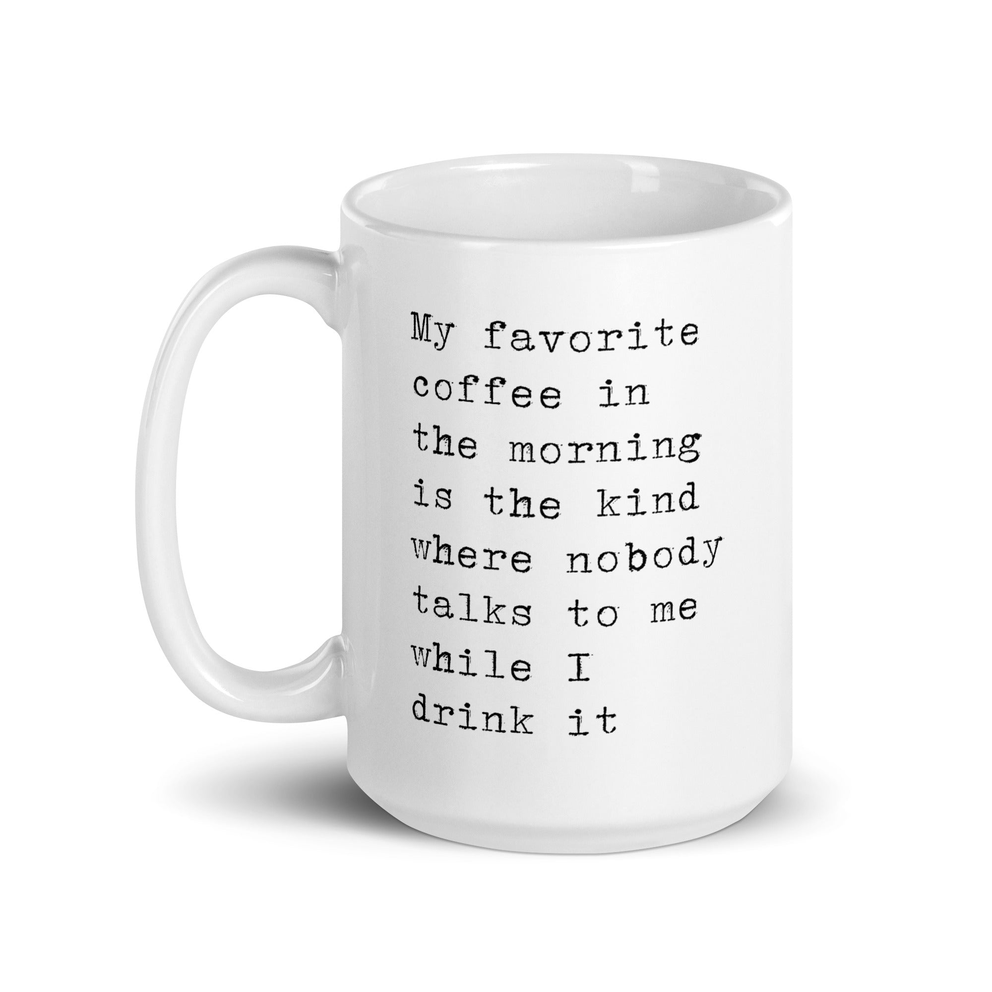 Favorite Coffee When Nobody Talks To Me Mug